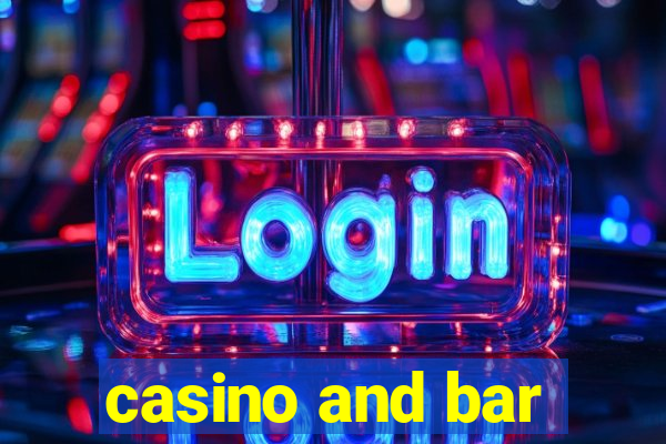 casino and bar