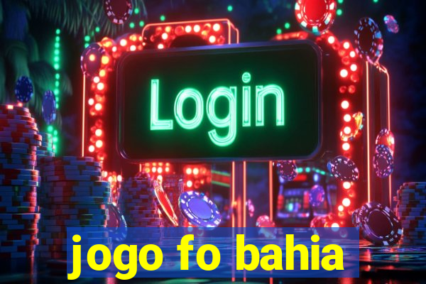 jogo fo bahia