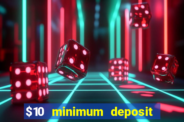 $10 minimum deposit casino australia 2023