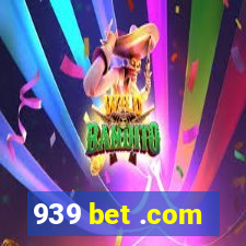 939 bet .com