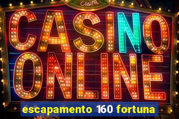 escapamento 160 fortuna