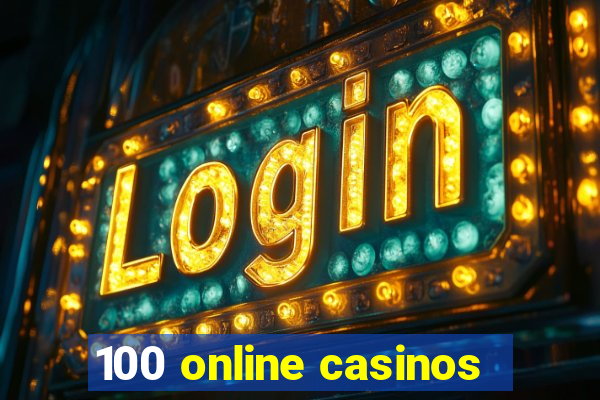 100 online casinos