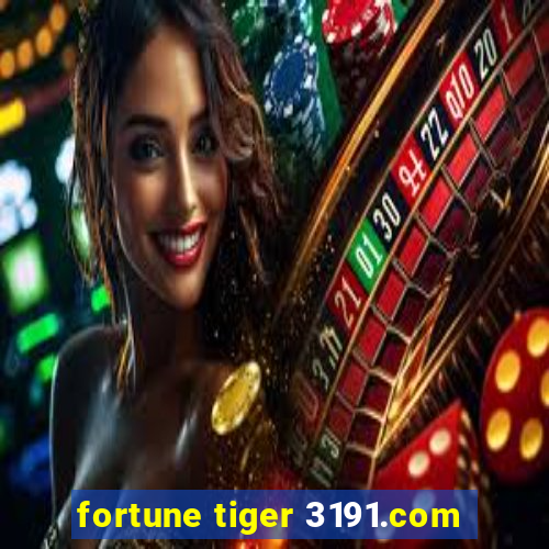 fortune tiger 3191.com