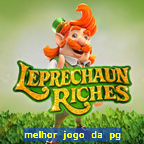 melhor jogo da pg para ganhar dinheiro