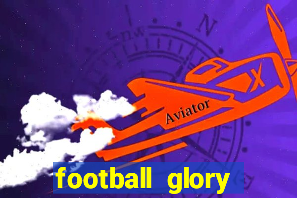 football glory online slot