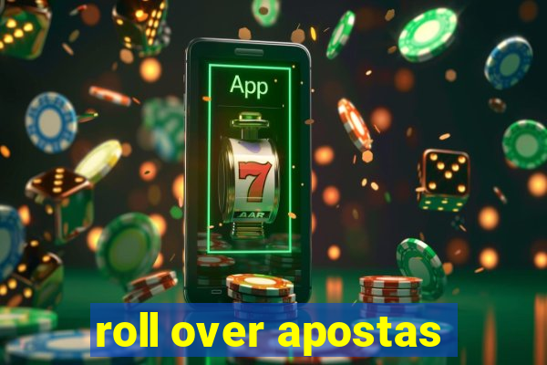 roll over apostas