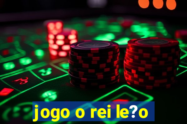 jogo o rei le?o