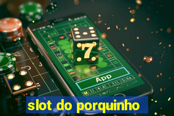 slot do porquinho