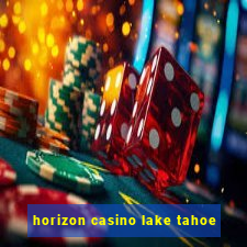 horizon casino lake tahoe