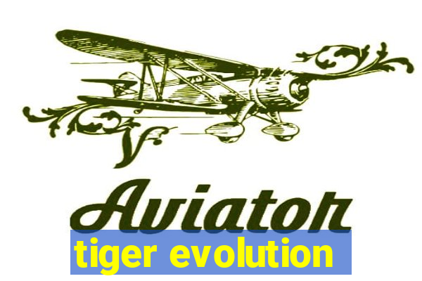 tiger evolution