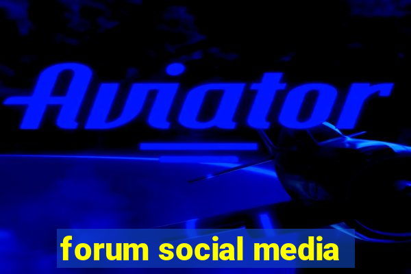 forum social media