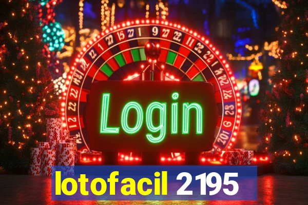 lotofacil 2195