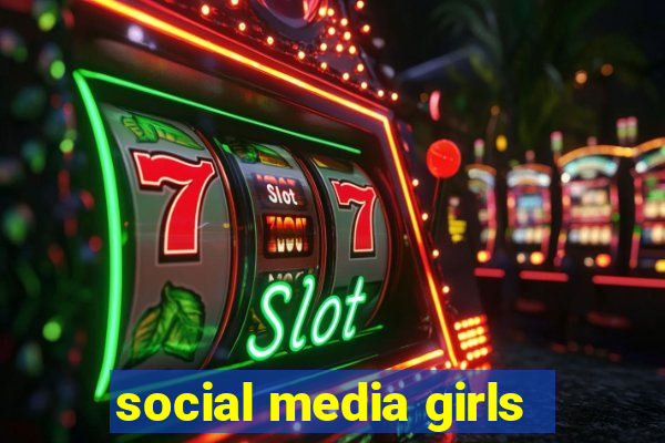 social media girls