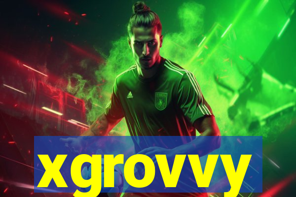 xgrovvy