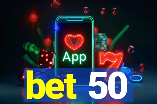 bet 50