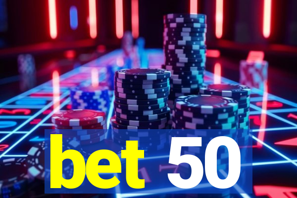 bet 50