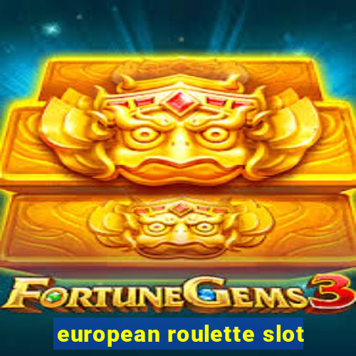 european roulette slot