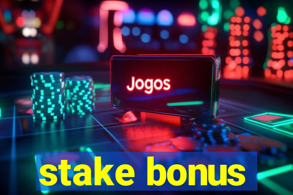 stake bonus