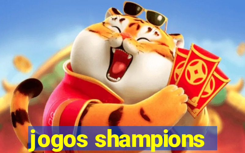 jogos shampions