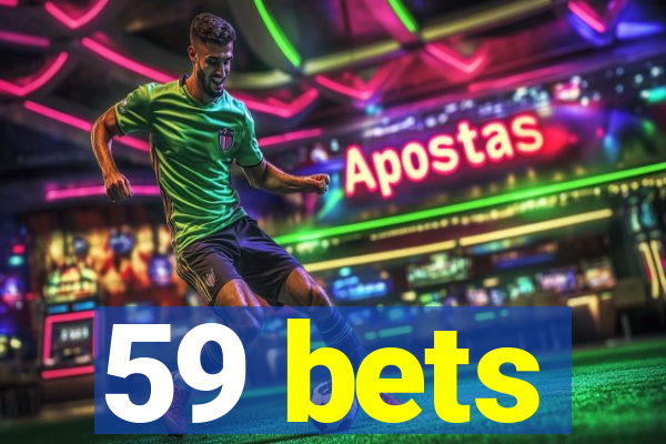 59 bets