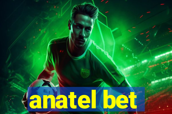 anatel bet