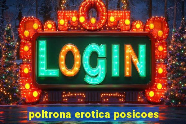 poltrona erotica posicoes