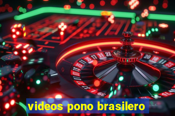 videos pono brasilero