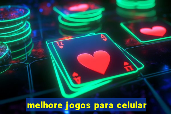 melhore jogos para celular