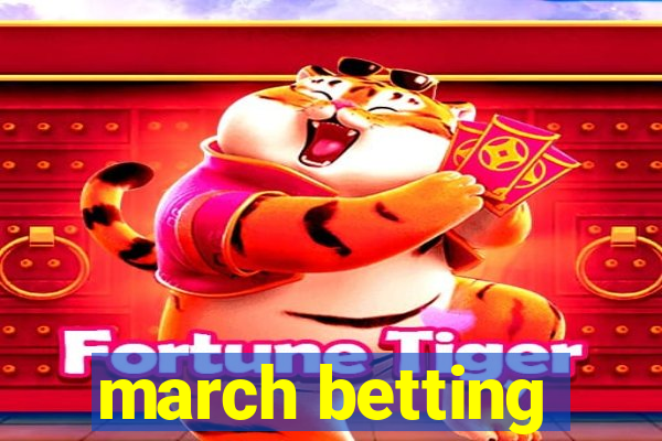 march betting