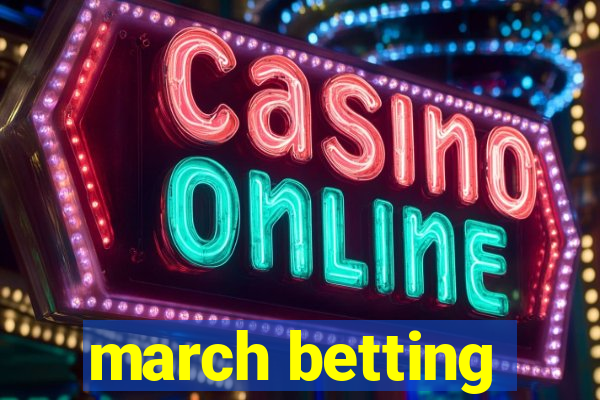 march betting