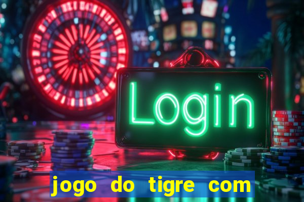 jogo do tigre com bonus gratis sem deposito