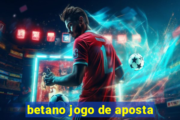 betano jogo de aposta