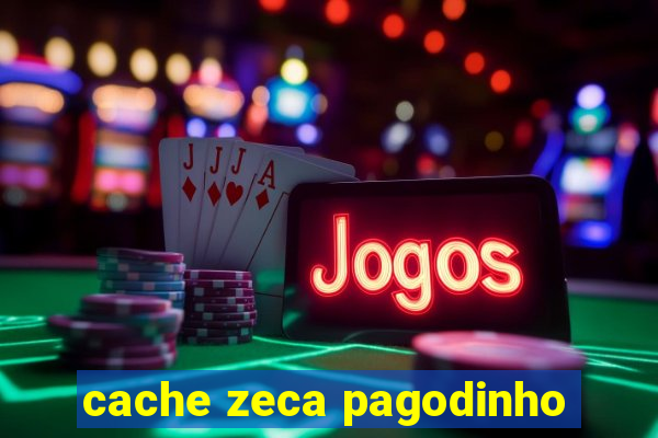 cache zeca pagodinho