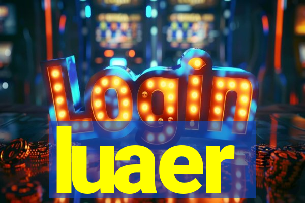 luaer