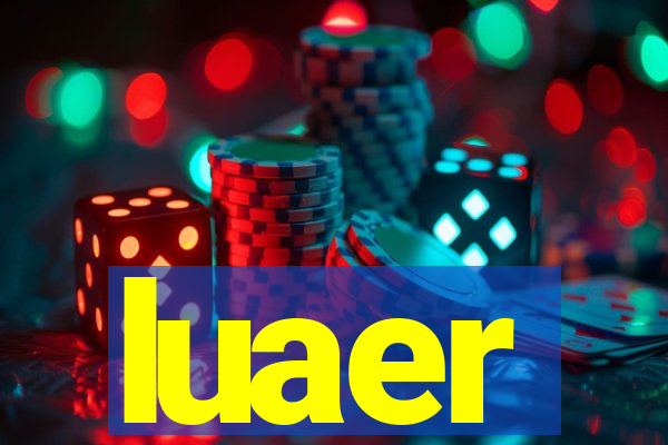 luaer