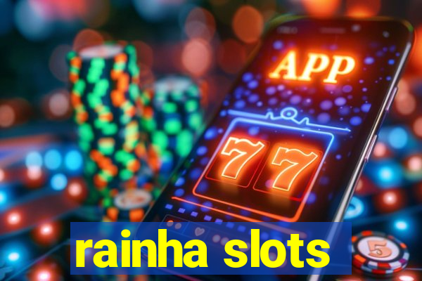 rainha slots