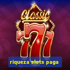 riqueza slots paga