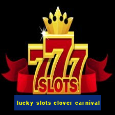 lucky slots clover carnival