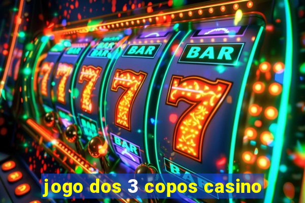 jogo dos 3 copos casino