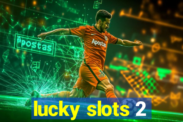 lucky slots 2