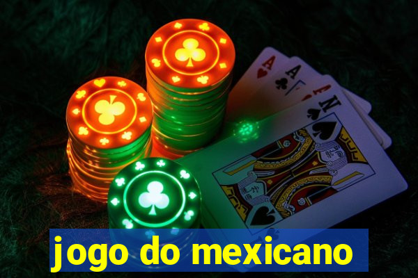 jogo do mexicano