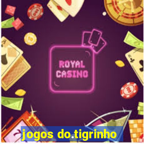 jogos do.tigrinho