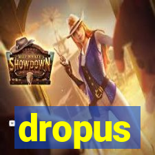 dropus