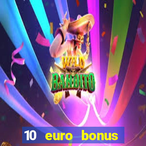 10 euro bonus online casino