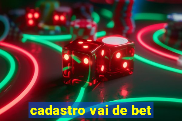 cadastro vai de bet