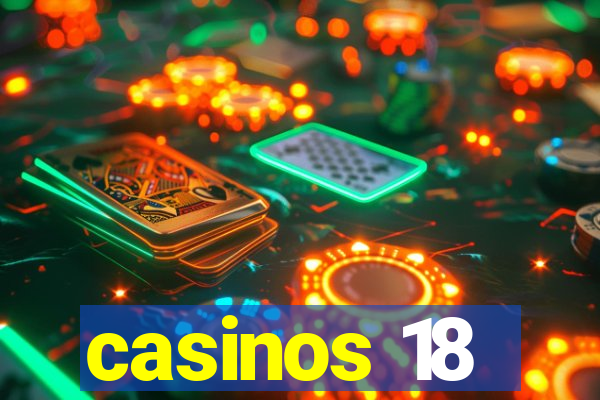 casinos 18