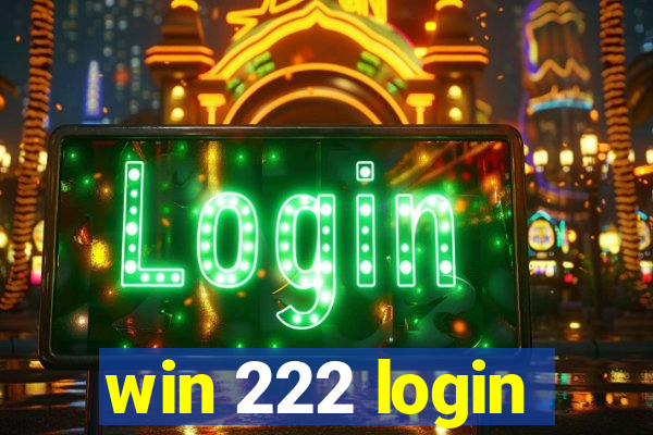 win 222 login