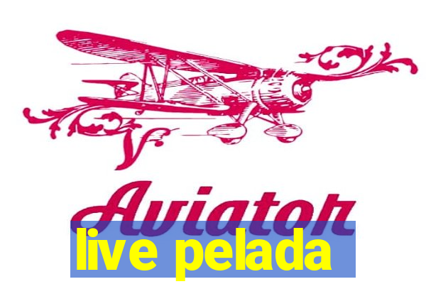 live pelada