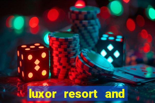 luxor resort and casino las vegas