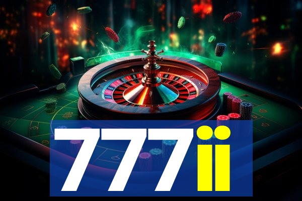 777ii